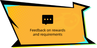 Feedback on rewards and requirements