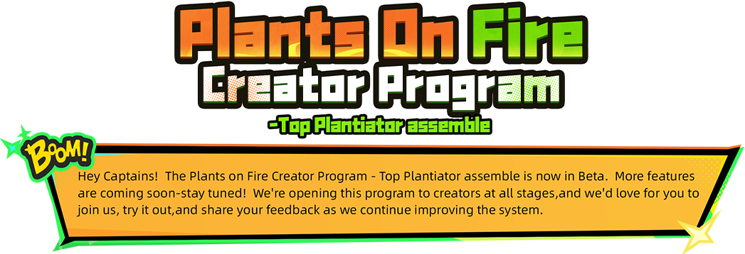 The Plants on Fire Creator Program is now in beta